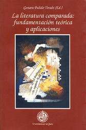 La literatura comparada: Fundamentación teórica y aplicaciones, de Pulido Tirado | portada del libro