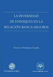 La diversidad de enfoques en la relación banca-seguros, de Montijano Guardia | portada del libro