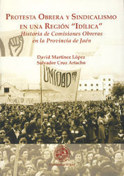 Protesta obrera y sindicalismo en una región "idílica", de Martínez López | portada del libro