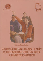LA ADQUISICION DE LA INTERROGATIVA EN INGLES: ESTUDIO LONGIT, de RISUEÑO MARTINEZ, JESUS JUAN | portada del libro