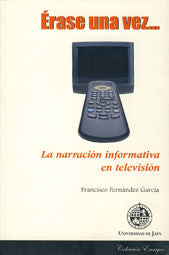 Érase una vezà la narración informativa en televisión, de Fernández García | portada del libro