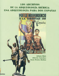 Los archivos de la arqueología ibérica: una arqueología para dos españas, de Ruiz | portada del libro