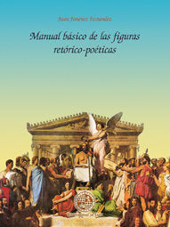MANUAL BASICO DE LAS FIGURAS RETORICO-POETICAS, de JIMENEZ FERNANDEZ, JUAN | portada del libro