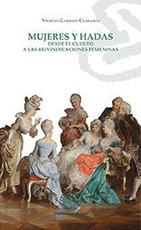 Mujeres y Hadas. Desde el cuento a las reivindicaciones femeninas, de Garrido Carrasco, Vicenta | portada del libro