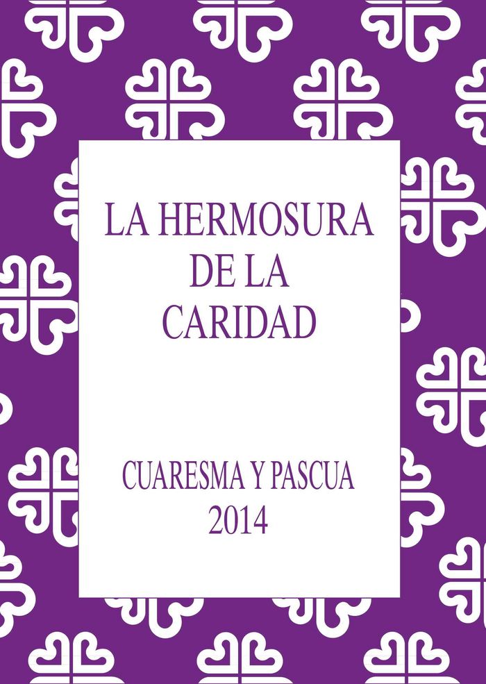La Hermosura de la Caridad. Cuaresma y Pascua 2014, de Prieto Ramiro, Rafael | portada del libro
