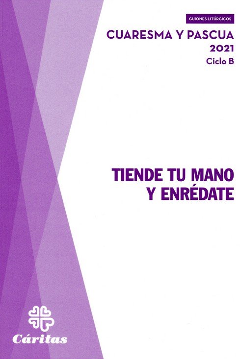 TIENDE TU MANO Y ENREDATE - CUARESMA Y PASCUA 2021, de VV.AA. | portada del libro