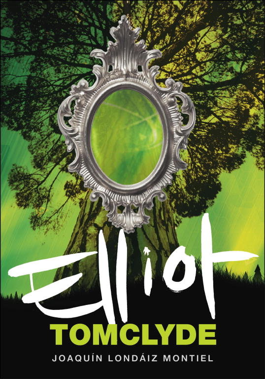 Elliot Tomclyde (Elliot Tomclyde 1), de Londáiz Montiel, Joaquín | portada del libro