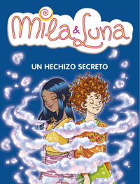 MILA & LUNA N.2 UN HECHIZO SECRETO, de BAT | portada del libro