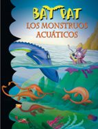 Los monstruos acuáticos (Bat Pat 13), de Roberto Pavanello | portada del libro