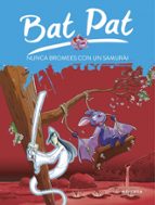 Nunca bromees con un samurai (Bat Pat 15), de Roberto Pavanello | portada del libro