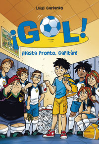 ¡Hasta pronto, capitán! (Serie ¡Gol! 7), de Garlando, Luigi | portada del libro