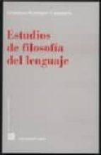ESTUDIOS DE FILOSOFIA DEL LENGUAJE, de FRANCISCO RODRIGUEZ CONSUEGRA | portada del libro
