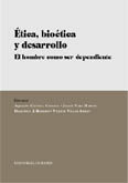 ETICA, BIOETICA Y DESARROLLO. EL HOMBRE COMO SER DEPENDIENTE, de CAYUELA | portada del libro