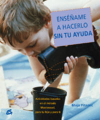 Enséñame a hacerlo sin tu ayuda, de Pitamic, Maja | portada del libro