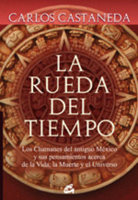 La rueda del tiempo, de Castaneda, Carlos | portada del libro