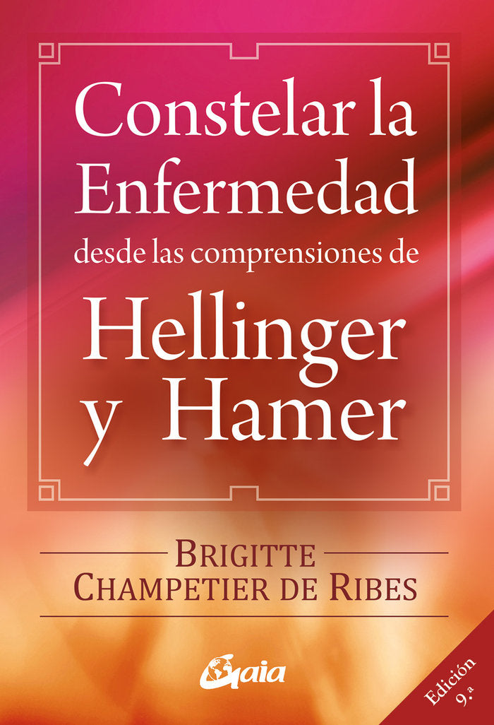 Constelar la enfermedad desde las comprensiones de Hellinger y Hamer, de Champetier de Ribes, Brigitte | portada del libro