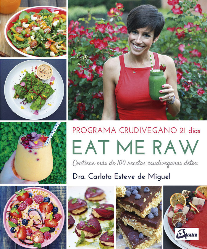 Eat me Raw: Programa crudivegano 21 días, de Esteve de Miguel, Carlota | portada del libro
