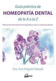 Guía práctica de homeopatía dental de la A a la Z, de Delgado Rabadá, Ana | portada del libro