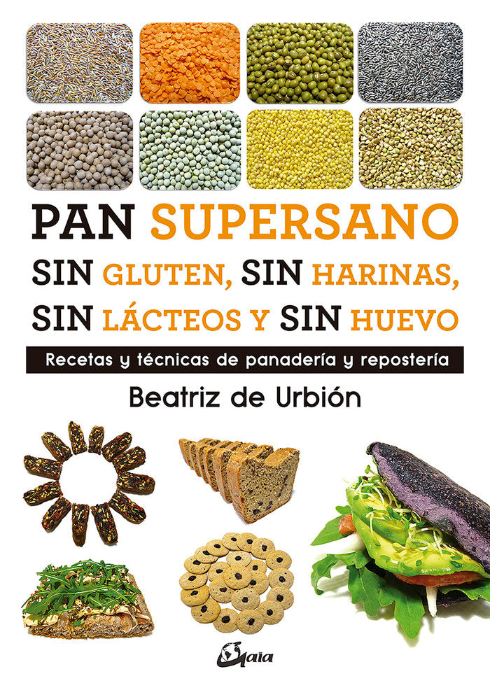 Pan supersano sin gluten, sin harinas, sin lácteos y sin huevo, de Diez García, Beatriz (Beatriz de Urbión) | portada del lib