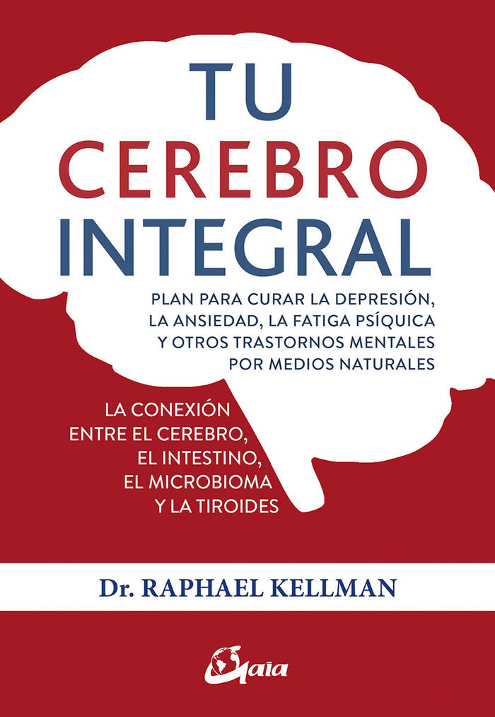 Tu cerebro integral, de Kellman, Raphael | portada del libro
