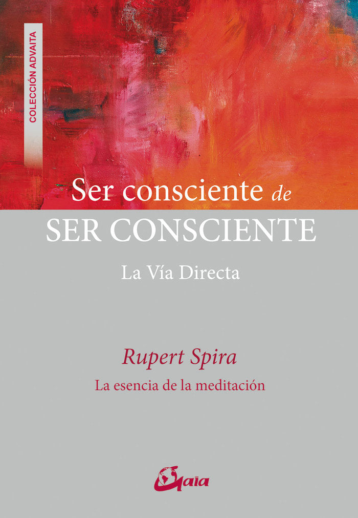 Ser consciente de ser consciente, de Spira, Rupert | portada del libro