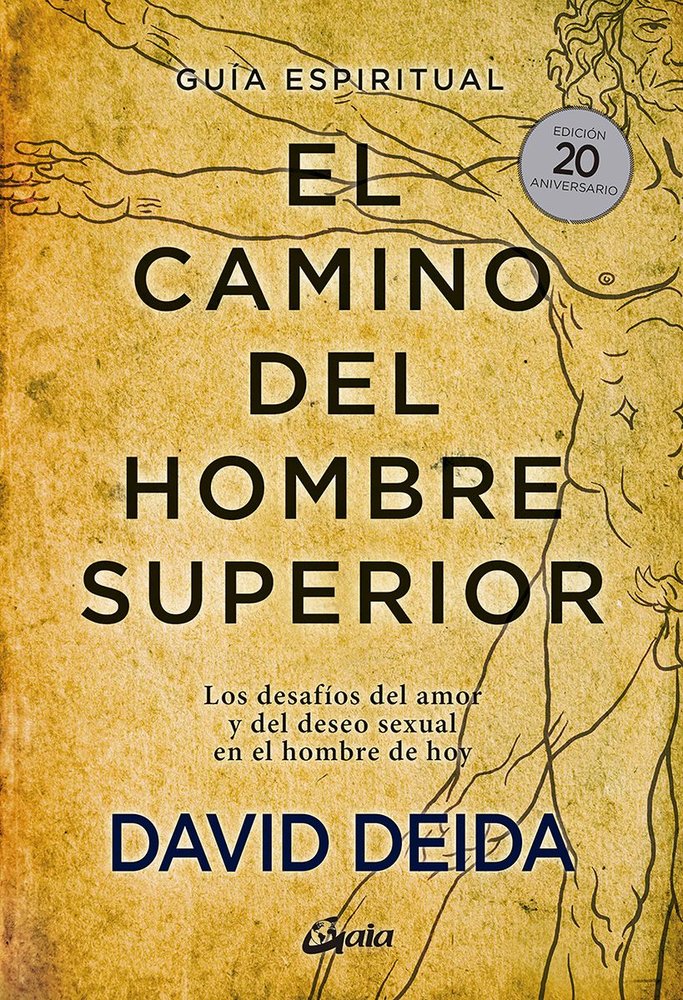 El camino del hombre superior. Guía espiritual. EDICIÓN 20 ANIVERSARIO, de Deida, David | portada del libro