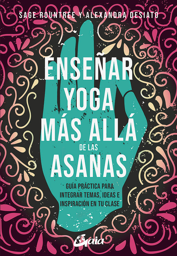 ENSEÑAR YOGA MAS ALLA DE LAS ASANAS, de ROUNTREE,SAGER | portada del libro