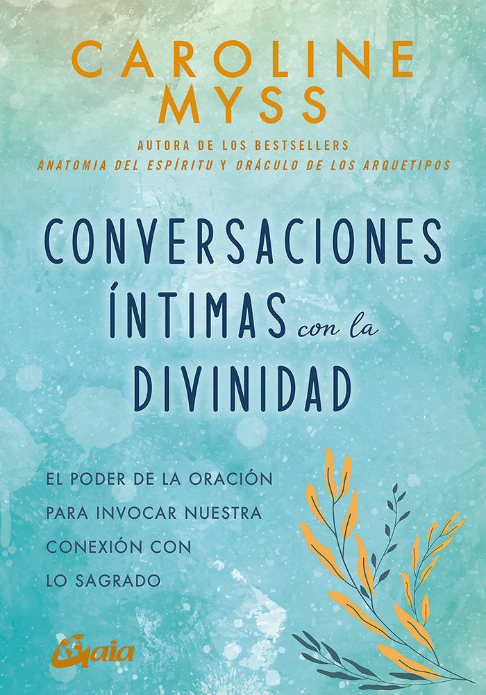 CONVERSACIONES INTIMAS CON LA DIVINIDAD, de MYSS, CAROLINE | portada del libro