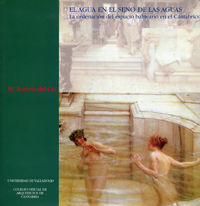 AGUA EN EL SENO DE LAS AGUAS, EL. ORDENACION DEL ESPACIO BALNEARIO EN EL CANTABRICO, de CAZ ENJUTO | portada del libro