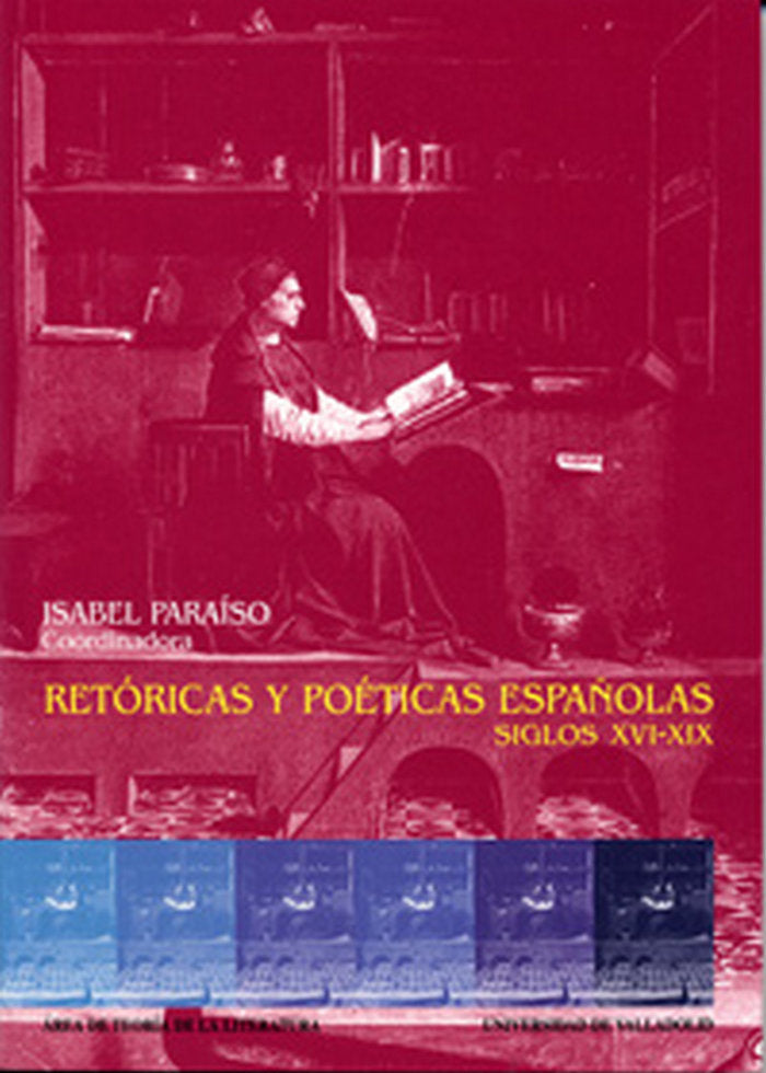 RETORICAS Y POETICAS ESPAÑOLAS SIGLOS XVI-XIX: L. DE GRANADA, RENGIFO, ARTIGA, HERMOSILLA, R. DE MIG, de PARAISO ALMANSA | po