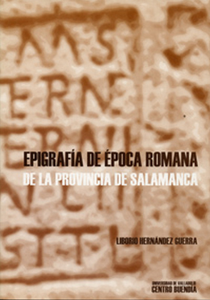 EPIGRAFÍA ÉPOCA ROMANA DE LA PROVINCIA DE SALAMANCA, de HERNANDEZ GUERRA | portada del libro
