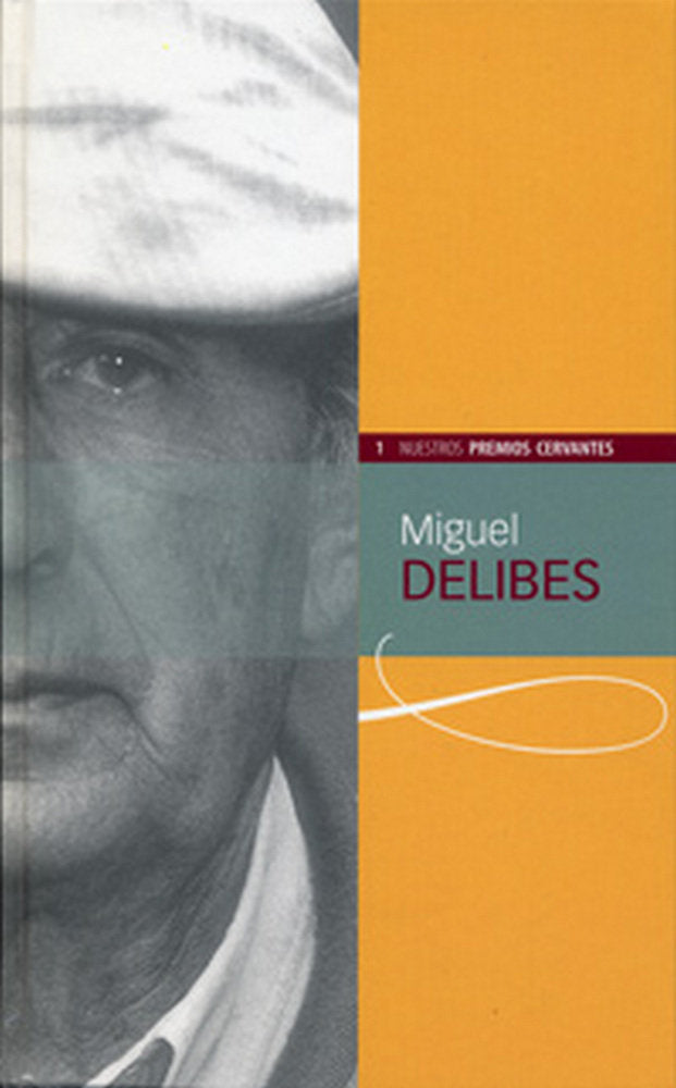 MIGUEL DELIBES (COLECCIÓN NUESTROS PREMIOS CERVANTES), de CELMA VALERO | portada del libro