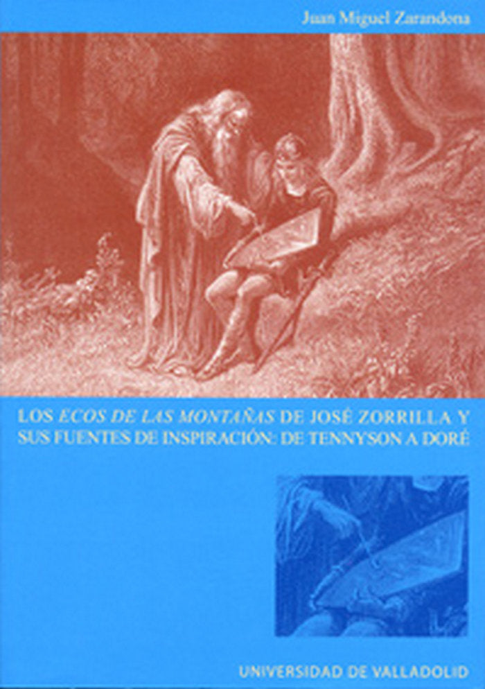 ECOS DE LAS MONTAÑAS DE JOSÉ ZORRILLA Y SUS FUENTES DE INSPIRACIÓN: DE TENNYSON A DORÉ, LOS, de ZARANDONA FERNÁNDEZ | portada