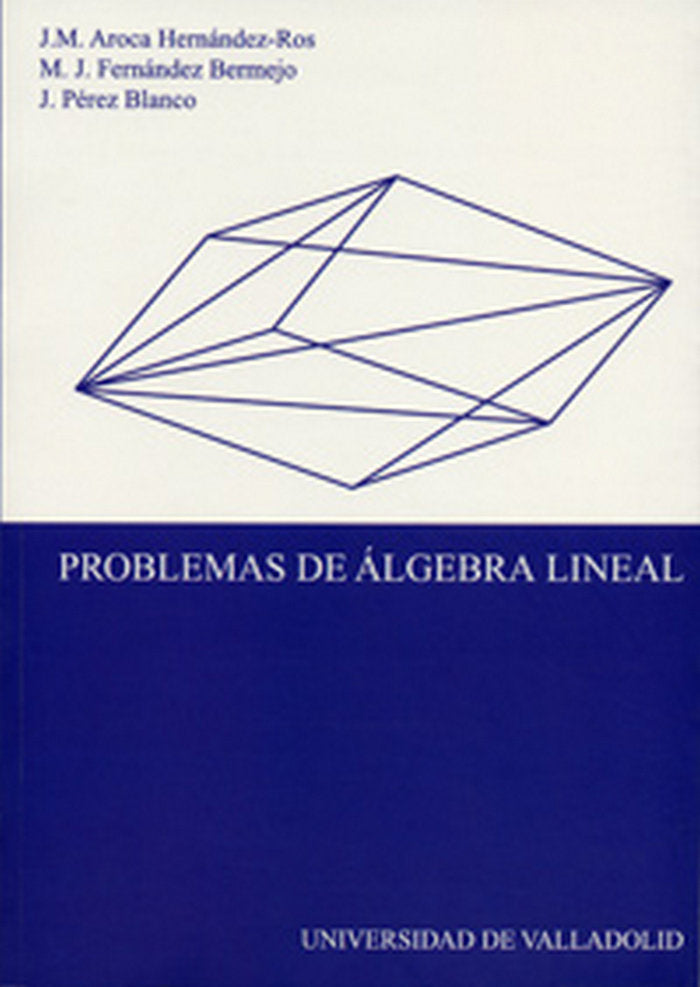 PROBLEMAS DE ALGEBRA LINEAL, de AROCA HERNANDEZ-ROS | portada del libro