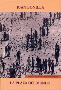 PLAZA DEL MUNDO, LA, de BONILLA GAGO, JUAN | portada del libro