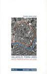 VALLADOLID, FORMA URBIS: RESTITUCIÓN INFOGRÁFICA DEL PATRIMONIO URBANO PERDIDO, de CARAZO LEFORT, EDUARDO ANTONIO | portada d