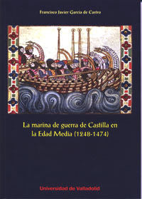 MARINA DE GUERRA DE CASTILLA EN LA EDAD MEDIA (1248-1474), LA., de GARCIA DE CASTRO, FRANCISCO JAVIER | portada del libro