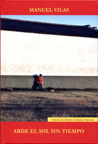 ARDE EL SOL SIN TIEMPO, de VILAS VIDAL, MANUEL | portada del libro