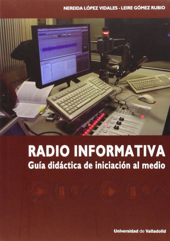 RADIO INFORMATIVA. GUÍA DIDÁCTICA DE INICIACIÓN AL MEDIO, de LOPEZ VIDALES | portada del libro
