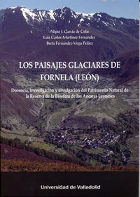 PAISAJES GLACIARES DE FORNELA (LEÓN), LOS. DOCENCIA, INVESTIGACIÓN Y DIVULGACIÓN DEL PATRIMONIO NATU, de GARCIA DE CELIS, ALI