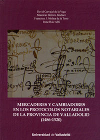 MERCADERES Y CAMBIADORES EN LOS PROTOCOLOS NOTARIALES DE LA PROVINCIA DE VALLADOLID (1486-1520), de HERRERO JIMENEZ, MAURICIO