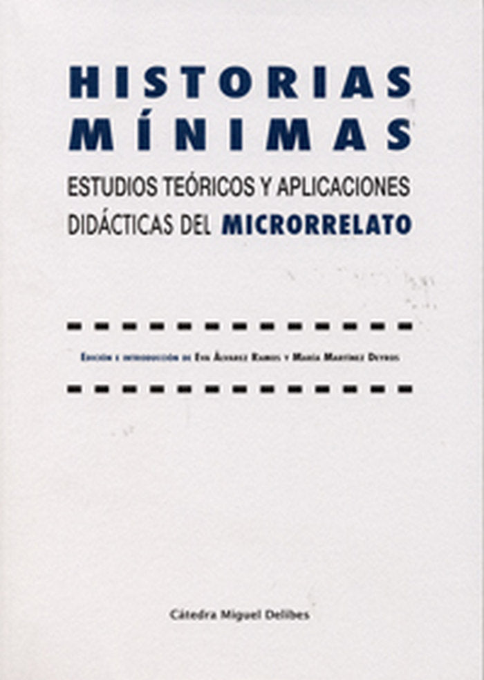 HISTORIAS MÍNIMAS. ESTUDIOS TEÓRICOS Y APLICACIONES DIDÁCTICAS DEL MICRORRELATO, de ALVAREZ RAMOS | portada del libro