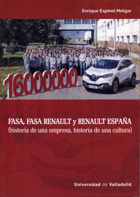 FASA, FASA RENAULT Y RENAULT ESPAÑA (HISTORIA DE UNA EMPRESA, HISTORIA DE UNA CULTURA), de ESPINEL MELGAR | portada del libro