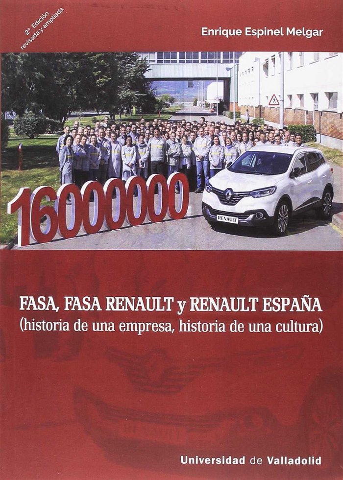 FASA, FASA RENAULT Y RENAULT ESPAÑA (historia de una empresa, historia de una cultura). Segunda Edic, de ESPINEL MELGAR, ENRI