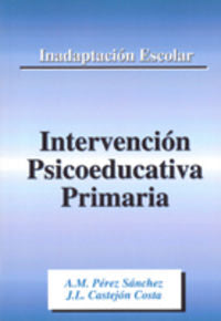 Inadaptación escolar, intervención psicoeducativa primaria, de Castejón Costa | portada del libro