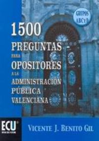 1500 preguntas para opositores a la Administración Pública Valenciana, grupos A-B-C y D, de Benito Gil | portada del libro