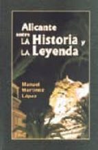 Alicante entre la historia y la leyenda, de Manuel Martínez López | portada del libro
