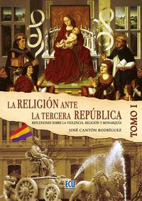 La Religión ante la Tercera República Española Tomo I, de Cantón Rodríguez, José | portada del libro