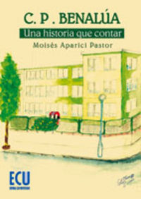 C.P.Benalúa. Una historia que contar, de Aparici Pastor, Moisés | portada del libro