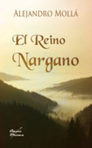 El reino Nargano, de Mollá Consuelo, Alejandro | portada del libro